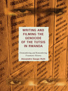 Writing and Filming the Genocide of the Tutsis in Rwanda (eBook): Dismembering and Remembering Traumatic History